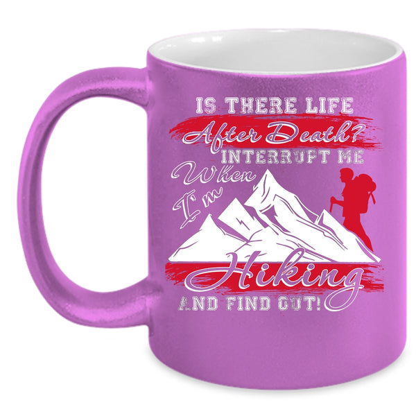 Don't Interrupt Me When I'm Hiking Coffee Mug, Funny Hiking Coffee Cup
