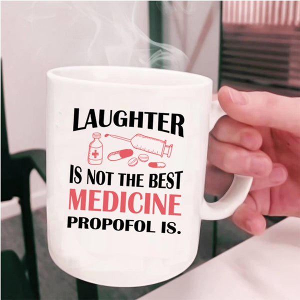 Funny Coffee Mug, Laughter Is Not The Best Medicine Cup