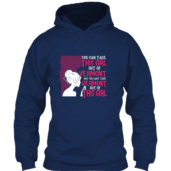 Take This Girl Out Of Vermont T Shirt, Can't Take Vermont Out Of This Girl T Shirt