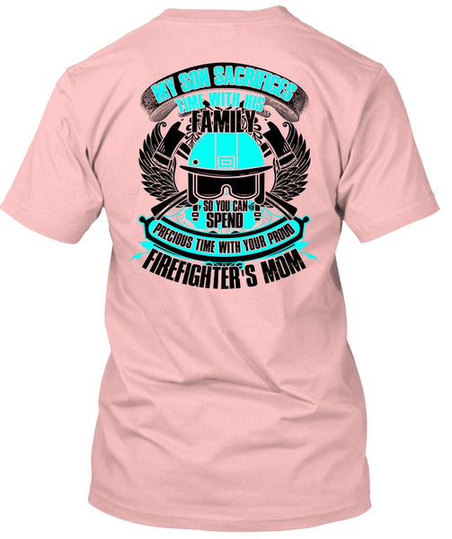 My Son Sacrifices Time T Shirt, I Love Firefighter T Shirt