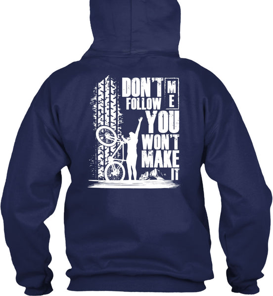 Don't Follow Me You Won't Make It T Shirt, I Love Biker T Shirt