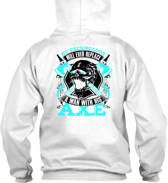 Replace A Man With His AXE T Shirt, I Love Firefighter T Shirt