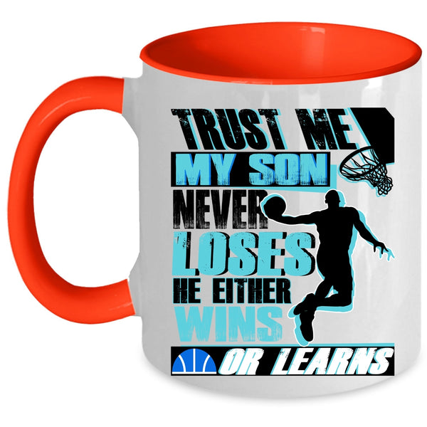 Basketball Coffee Mug, My Son Never Loses He Either Wins Or Learns Accent Mug