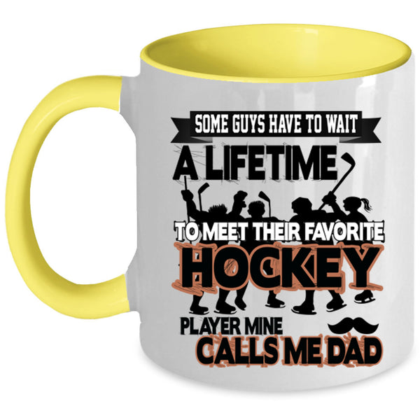 Mine Calls Me Dad Coffee Mug, Favorite Hockey Player Accent Mug