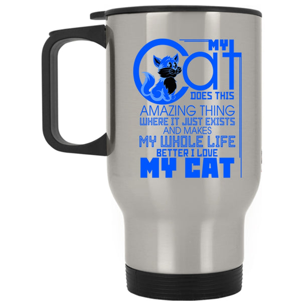 I Love My Cat Travel Mug, My Cat Does This Amazing Thing Mug
