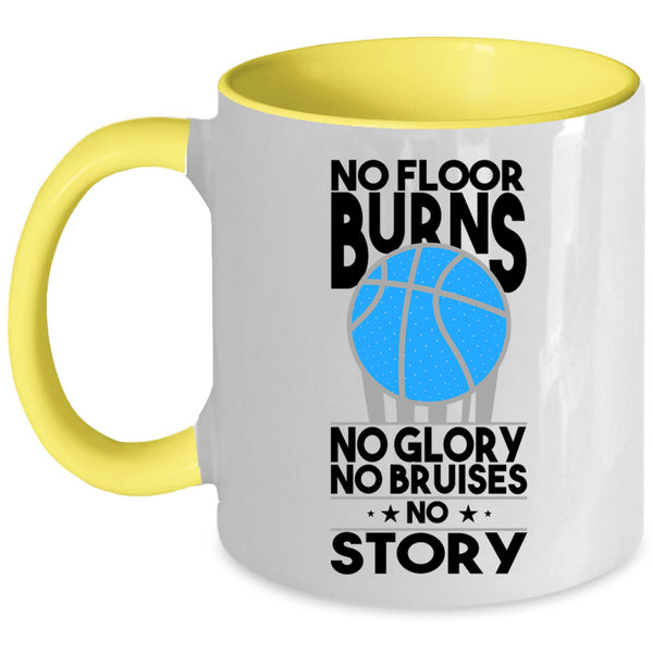 No Glory No Bruises Coffee Mug, No Floor Burns Accent Mug