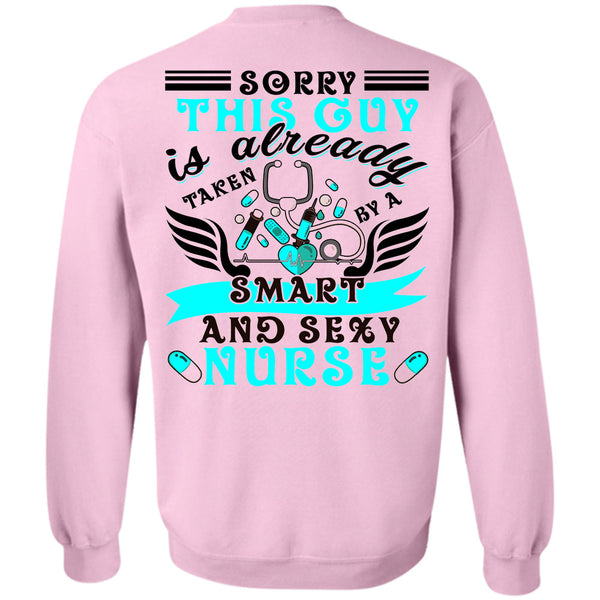 Being A Nurse T Shirt, This Guy Is Already Taken By A Smart Nurse Sweatshirt