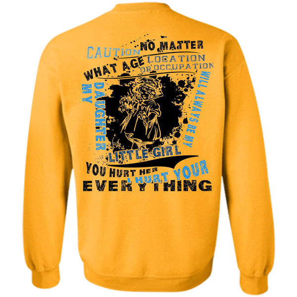 Being A Daughter T Shirt, My Daughter Will Always Be My Little Girl Sweatshirt