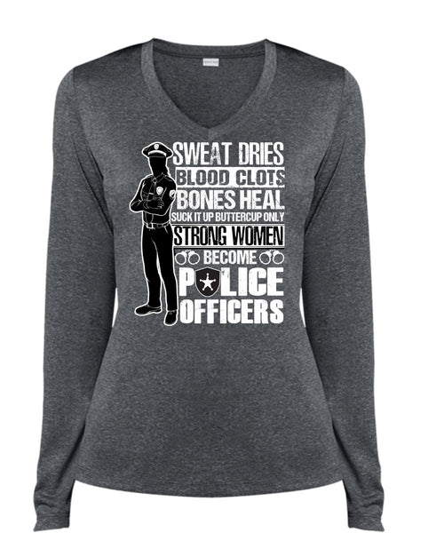 Strong Women Become Police Officers T Shirt, Sweat Dries T Shirt, Cool Shirt (Ladies LS Heather V-Neck)