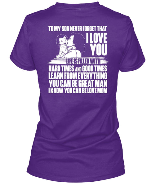 To My Son Never Forget T Shirt, I Love You T Shirt