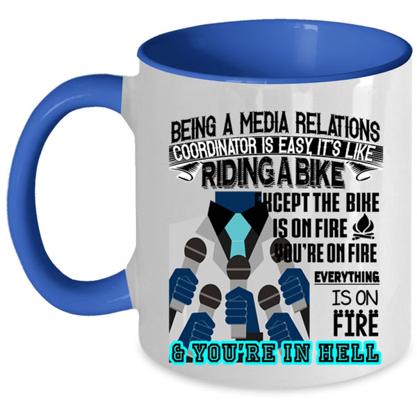 Cool Job Title Coffee Mug, Being A Media Relations Coordinator Accent Mug