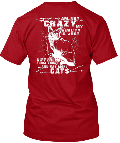 I Am Not Crazy T Shirt, Has More Cats T Shirt