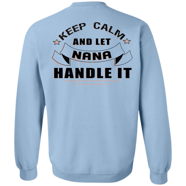 Being A Nana T Shirt, Keep Calm And Let Nana Handle It Sweatshirt