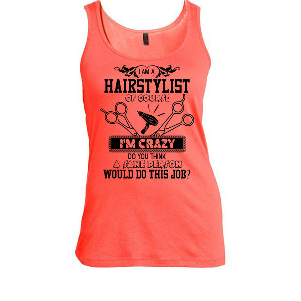 I'm A Hairstylist T Shirt, Coolest Hair Stylist Tank Top
