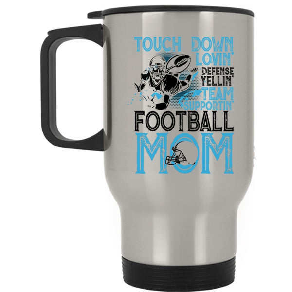 Football Mom Travel Mug, Touch Down Loving Team Supporting Mug