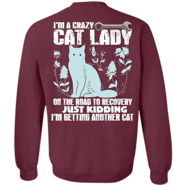 I'm Getting Another Cat T Shirt, I Love My Cat Sweatshirt