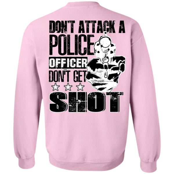 I Love Police T Shirt, Don't Attack A Police Officer Sweatshirt