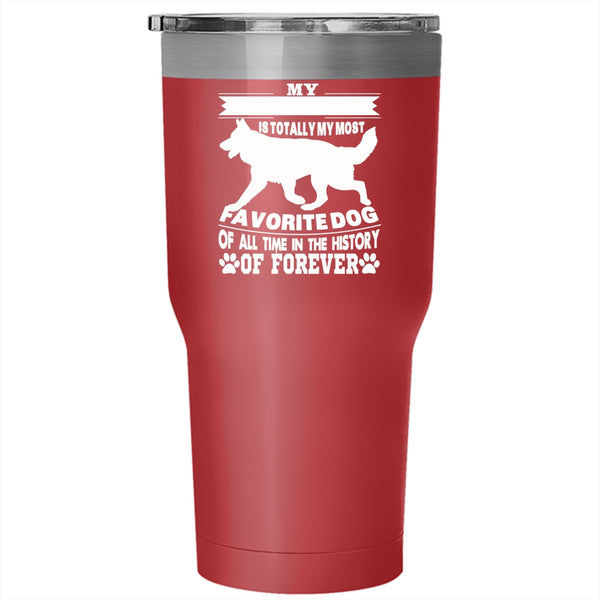 My German Shepherd Tumbler 30 oz Stainless Steel, My Most Favorite Dog Travel Mug