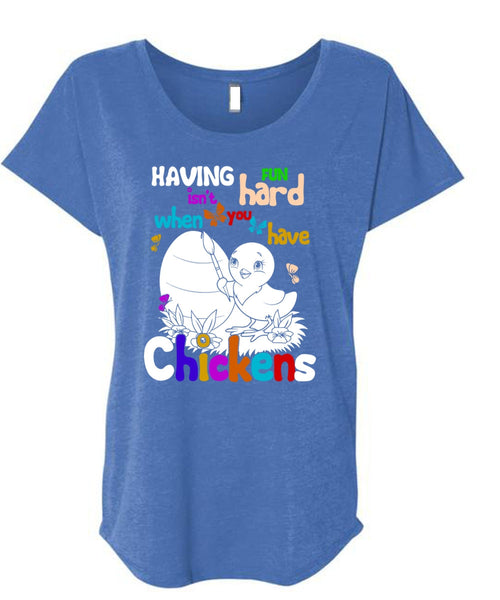 You Have Chickens T Shirt, My Favorite T Shirt, Cool Shirt (Ladies' Triblend Dolman Sleeve)