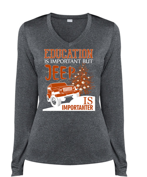 Education Is Important T Shirt, Jeep Is Importanter T Shirt, Cool Shirt (Ladies LS Heather V-Neck)