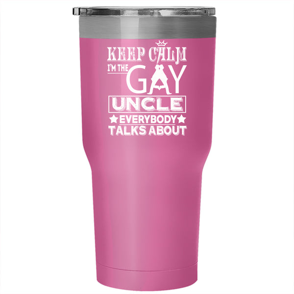 Keep Calm Tumbler 30 oz Stainless Steel, I'm The Gay Uncle Travel Mug
