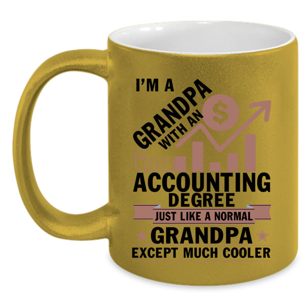 Cool Coffee Mug, I'm A Grandpa With An Accounting Degree Accent Mug