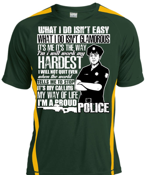 I'm A Proud Police T Shirt, I Will Work My Hardest T Shirt, Cool Shirt