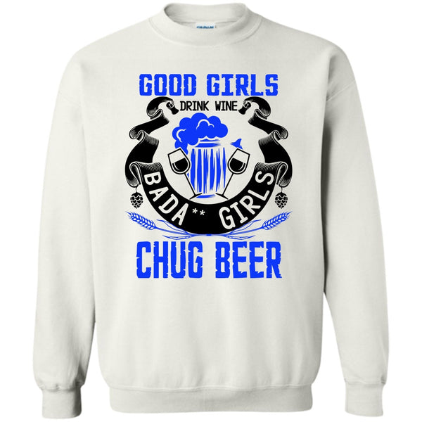 Coolest Beer Drinker T Shirt, Good Girls Drink Wine Sweatshirt