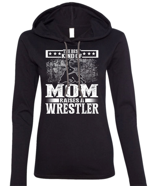 The Best Kind Of Mom T Shirt, Raises A Wrestler T Shirt (Anvil Ladies Ringspun Hooded)