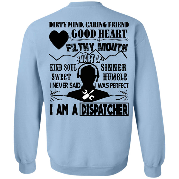 Being A Dispatcher T Shirt, I Am A Dispatcher Sweatshirt