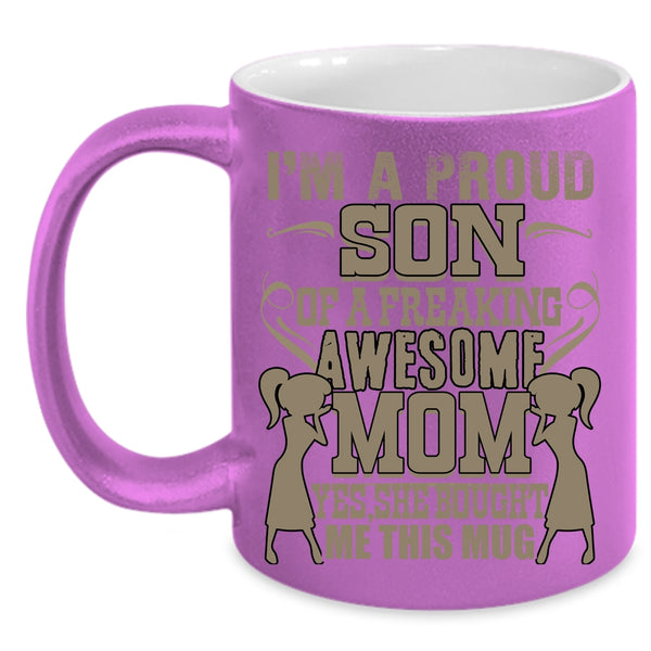 I'm A Proud Son Of An Awesome Mom Coffee Mug, Cool Son Coffee Cup