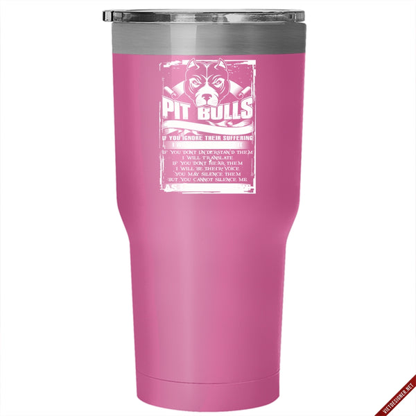Pit Bulls Do Have A Voice Tumbler 30 oz Stainless Steel, Funny Pitbull Lover Travel Mug