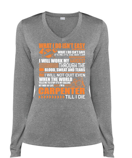 I'm A Carpenter T Shirt, Work My Hardest T Shirt, Cool Shirt (Ladies LS Heather V-Neck)