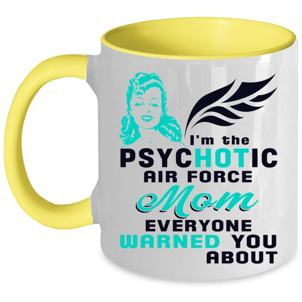 Cool Mom Coffee Mug, I'm The Psychotic Air Force Mom Accent Mug