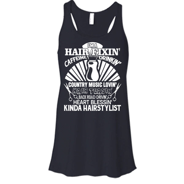 I'm A Hair Fixin' T Shirt, I Am A Hair Stylist Tank Top