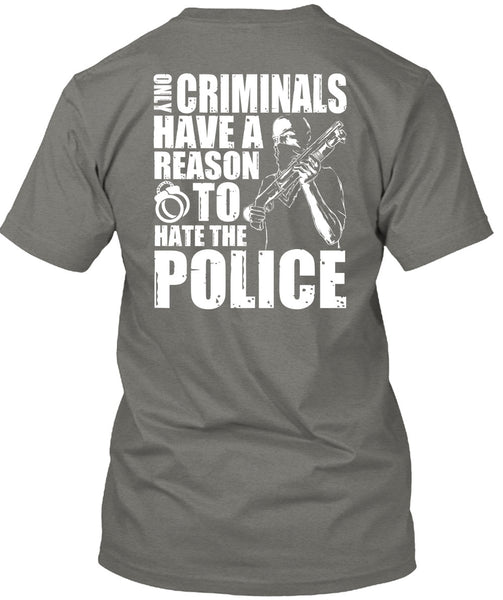 Reason To Hate The Police T Shirt, Being A Police T Shirt