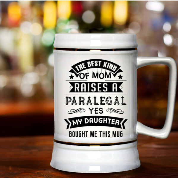 Cool Mom Beer Stein 22oz, The Best Kind Of Mom Raises A Paralegal Beer Mug