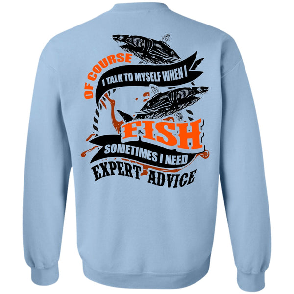 I Love Fishing T Shirt, I Talk To Myself When I Fish Sweatshirt
