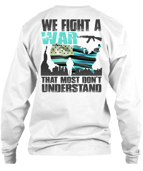 We Fight A War T Shirt, I Love Veteran T Shirt