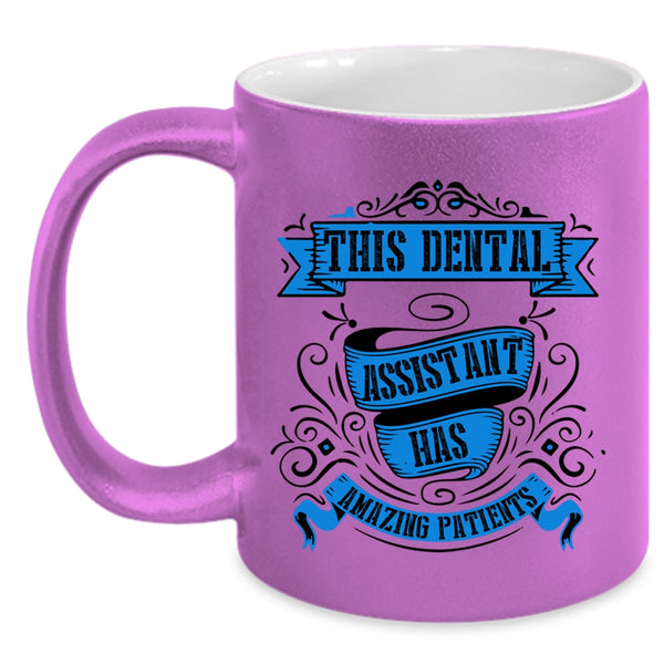 Lovely Coffee Mug, This Dental Assistant Has Amazing Patients Accent Mug