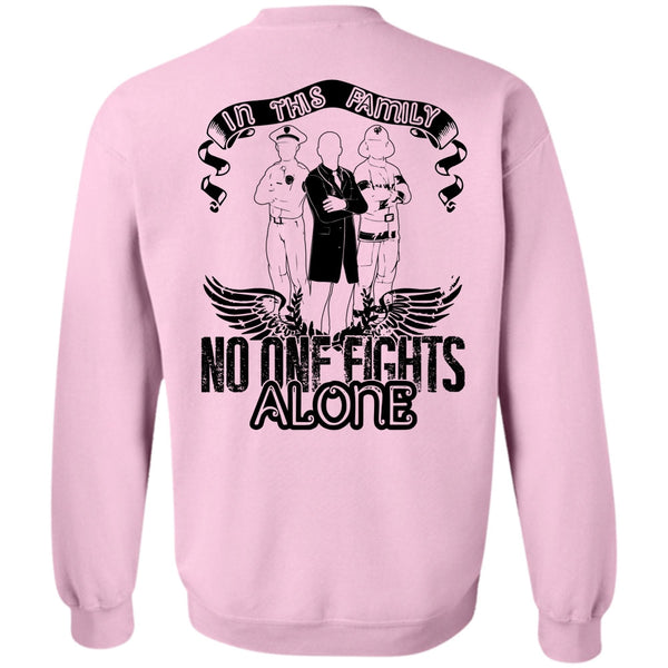 I Love Police T Shirt, In This Family No One Fights Alone Sweatshirt