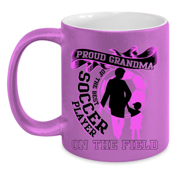 Funny Grandma Coffee Mug, Proud Grandma Of The Best Soccer Player Accent Mug