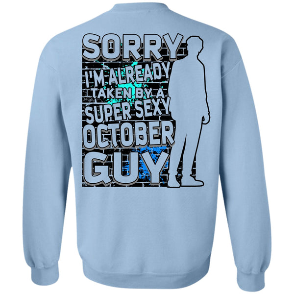 I Love Man T Shirt, I'm Already Taken By A October Guy Sweatshirt