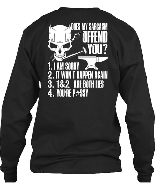Does My Sarcasm Offend You T Shirt, Being An Ironworker T Shirt