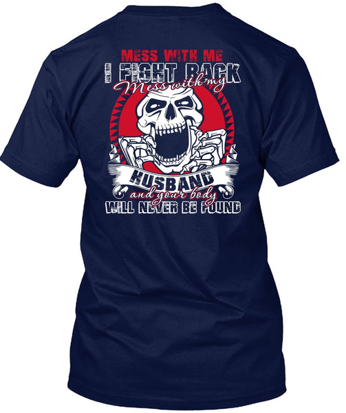 Mess With My Husband T Shirt, Being A Husband T Shirt
