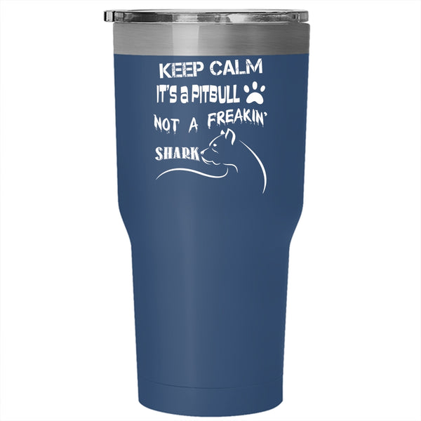 It's A Pitbull Not A Shark Tumbler 30 oz Stainless Steel, Gift For Dog Lovers Travel Mug