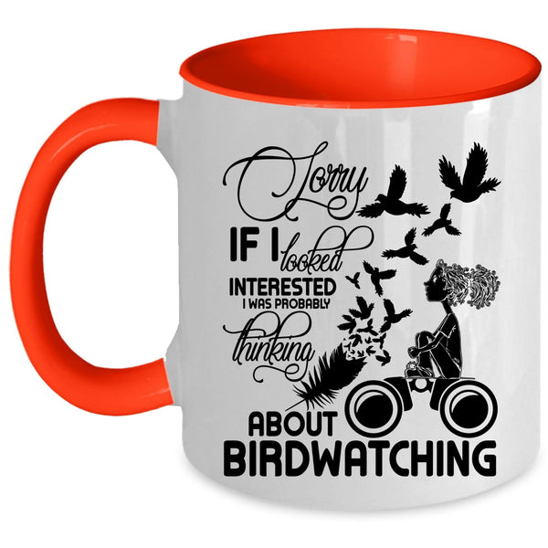Cute Coffee Mug, I Was Probably Thinking About Birdwatching Accent Mug