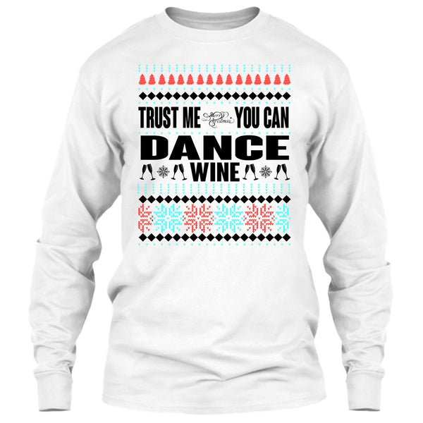 Trust Me T Shirt, You Can Dance Wine T Shirt