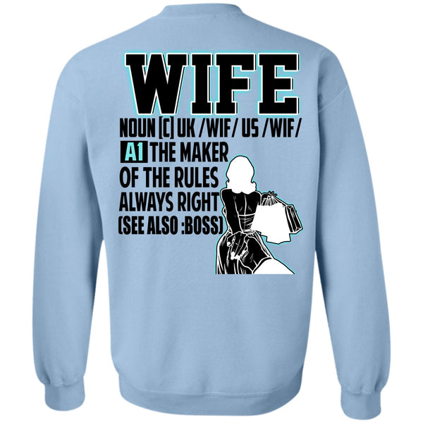 I Love Wife T Shirt, The Maker Of The Rules Always Right Sweatshirt