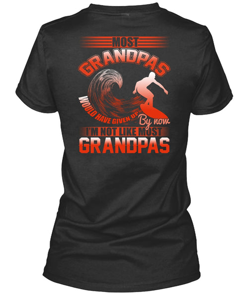 I'm Not Like Most Grandpas T Shirt, Being A Grandpa T Shirt